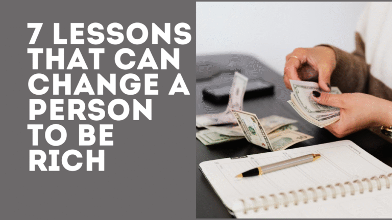 7 Lessons That Can Change a Person to Be Rich