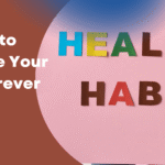 7 Daily Habits to Change Your Life Forever : And They Actually Worked for Me