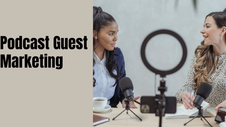 Podcast Guest Marketing Strategy: The Ultimate Guide to Growing Your Brand Through Podcast Appearances