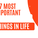 What Are the 7 Most Important Things in Life?
