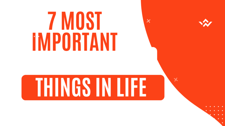 What Are the 7 Most Important Things in Life?